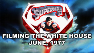 SUPERMAN II- Filming the White House Sequences. Late June - Mid July, 1977. M Stage, Pinewood Studios. Director- Richard Donner