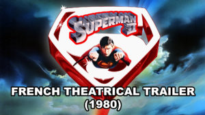 SUPERMAN II- French theatrical trailer.
1980.