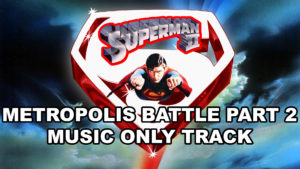 SUPERMAN II- Metropolis battle Part 2 music only track.