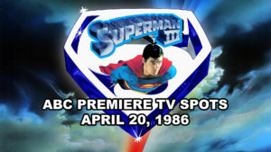 SUPERMAN III- ABC premiere TV spots and intro.
April 20, 1986.