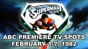 SUPERMAN THE MOVIE- ABC ads. February 7, 1982.