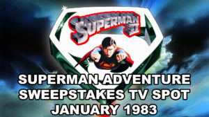 SUPERMAN II- The Movie Channel Superman Adventure Sweepstakes TV spot.
January 1983.