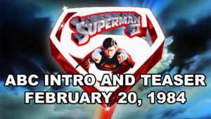 SUPERMAN II- ABC intro and teaser. February 20, 1984.