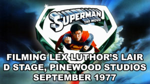 SUPERMAN THE MOVIE- Filming Lex Luthor's lair. September 1977. D Stage, Pinewood Studios.