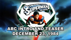 SUPERMAN THE MOVIE- ABC intro and teaser. December 23, 1984.